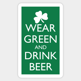 WEAR GREEN AND DRINK BEER Sticker